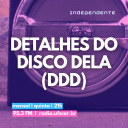 DDD - Detalhes do Disco Dela - Edição SP 